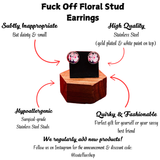 Fuck Floral Stud Earring for Her - Dainty and Fun Cuss Word Swear Word Gifts