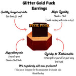 Fuck Gold Sparkle Earrings for Her - Swear Word Jewelry - Cuss Word Earrings - Unique Gifts for Her - Bachelorette Gifts and Cool Mom Studs