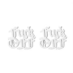 Fuck Off Earring - Old English Script Statement Jewelry - Minimalist Charm Studs - Bachelorette Gift - Free Shipping - Multiple Colors